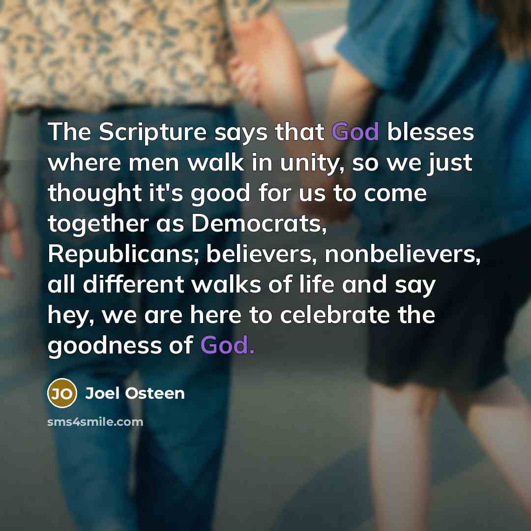 “The Scripture says that God blesses where men walk in…” quote by Joel Osteen