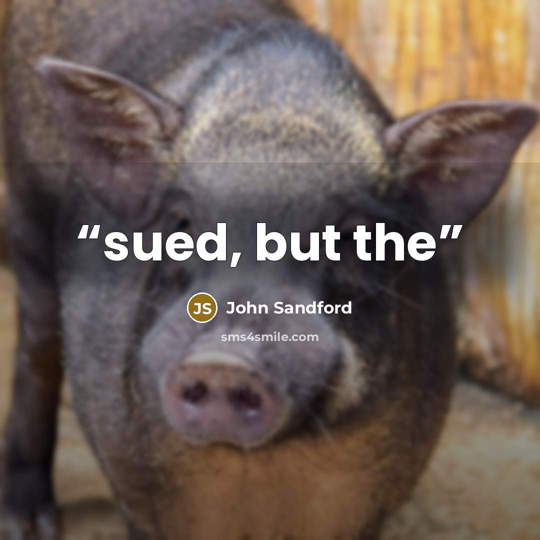 “sued, but the” quote by John Sandford