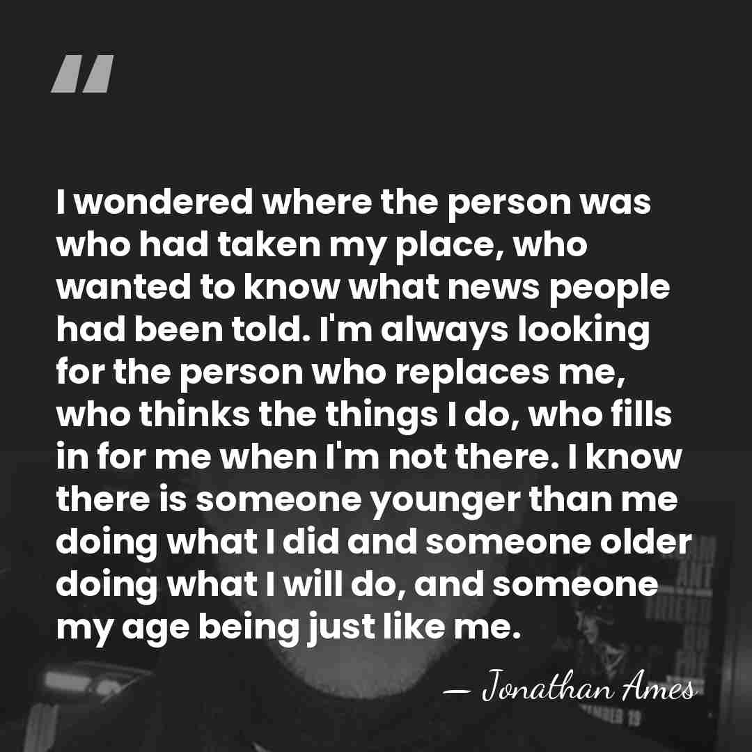 I wondered where the person was who had taken my place, who&hellip; - Jonathan Ames