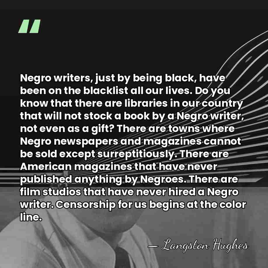 Negro writers, just by being black, have been on the blacklist all&hellip; - Langston Hughes