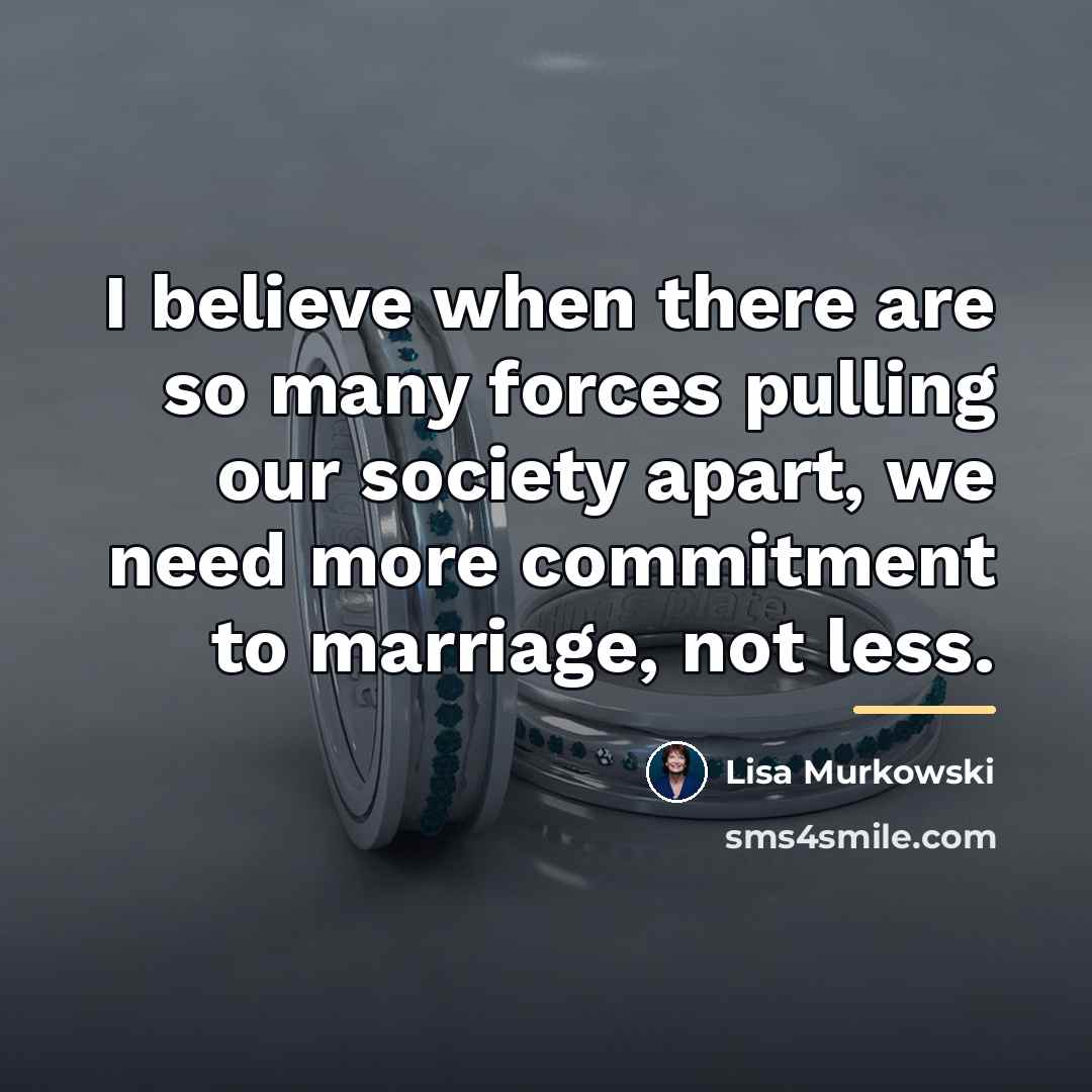 “I believe when there are so many forces pulling our…” quote by Lisa Murkowski
