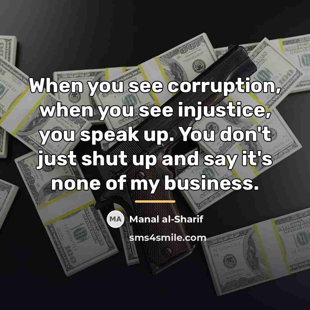 “When you see corruption, when you see injustice, you speak…” quote by Manal al-Sharif