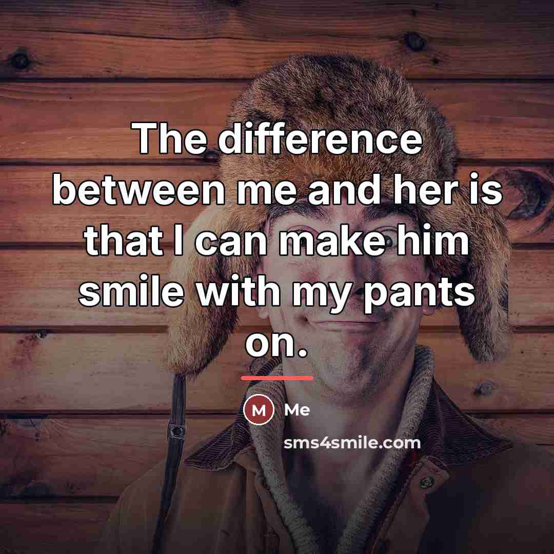 “The difference between me and her is that I can…” quote by Me