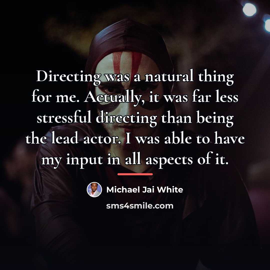“Directing was a natural thing for me. Actually, it was…” quote by Michael Jai White