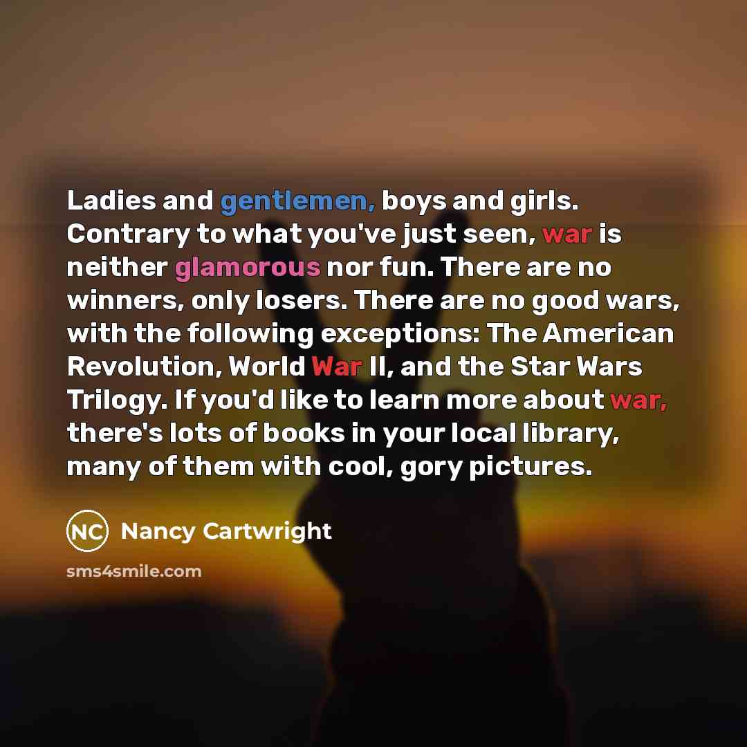 “Ladies and gentlemen, boys and girls. Contrary to what you've…” quote by Nancy Cartwright