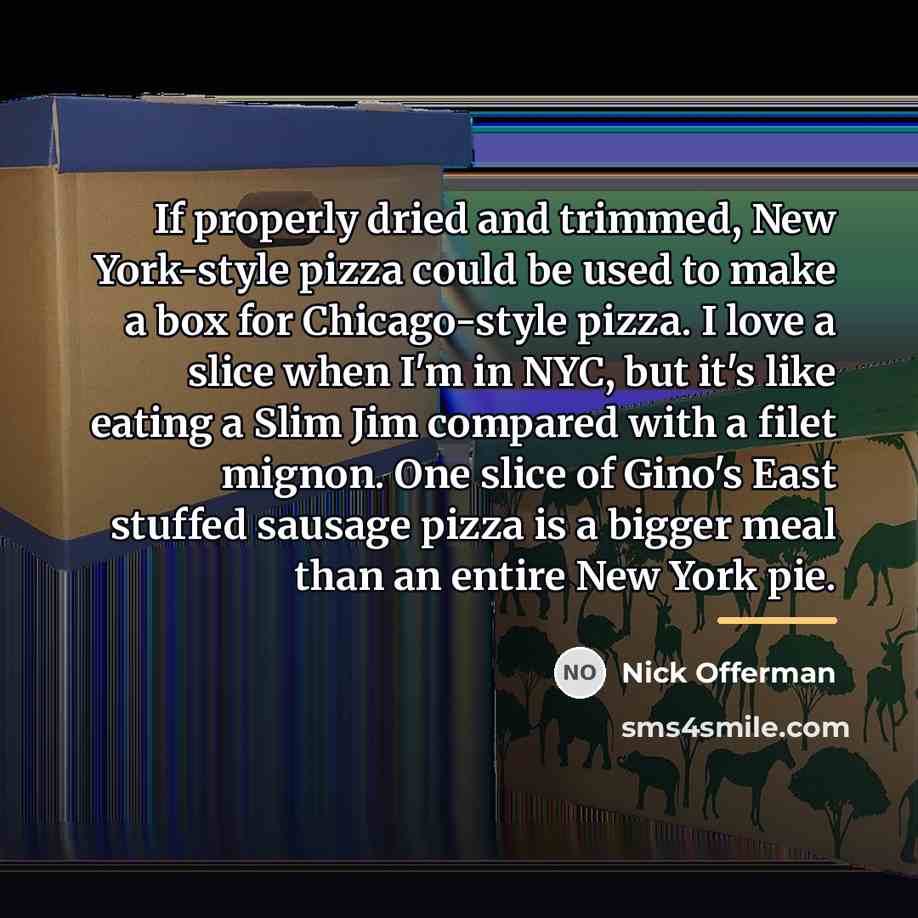 “If properly dried and trimmed, New York-style pizza could be…” quote by Nick Offerman
