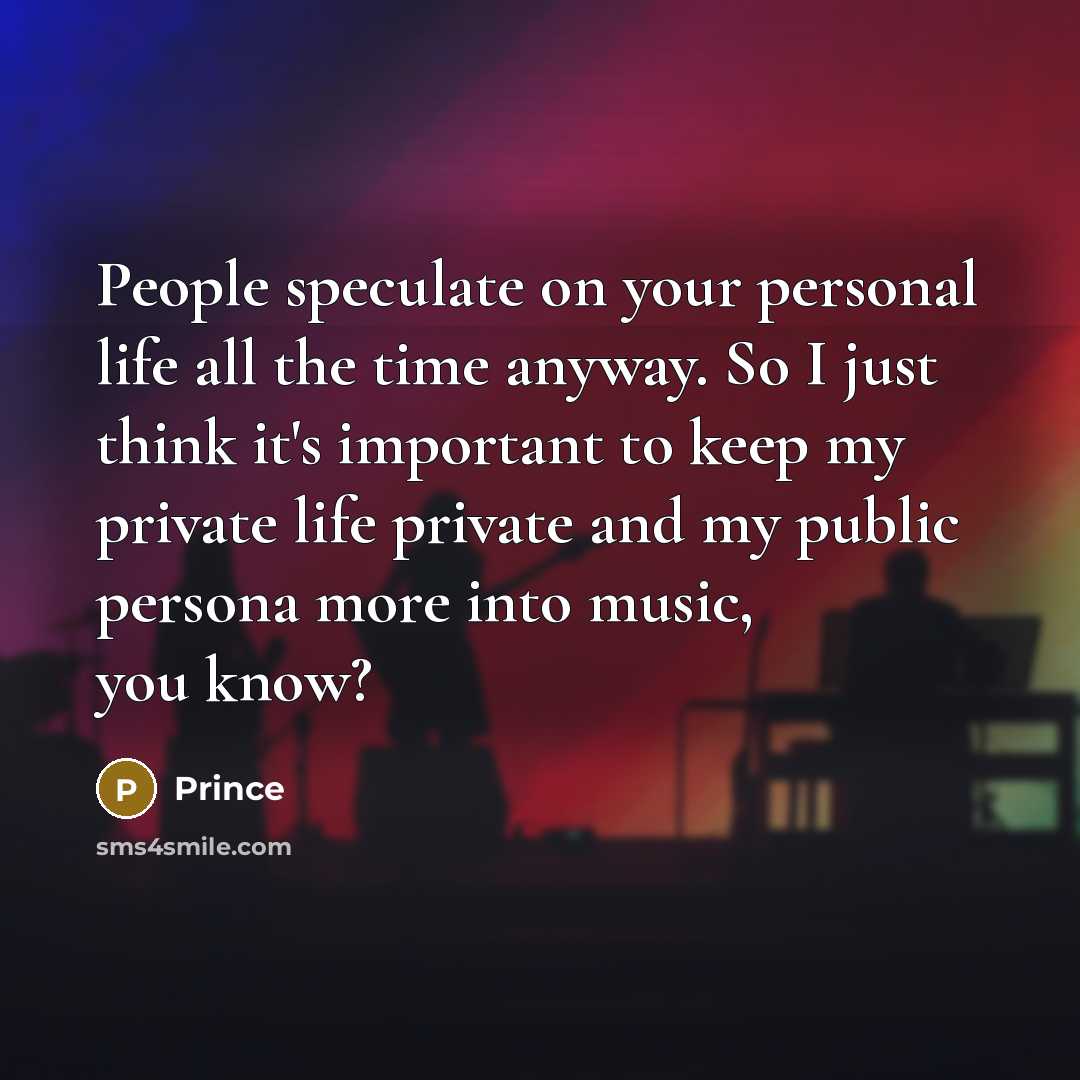 “People speculate on your personal life all the time anyway.…” quote by Prince