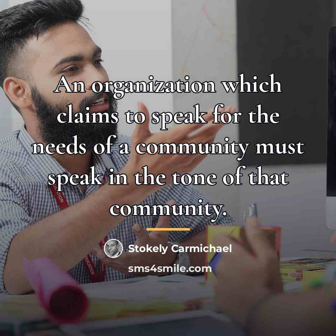 “An organization which claims to speak for the needs of…” quote by Stokely Carmichael