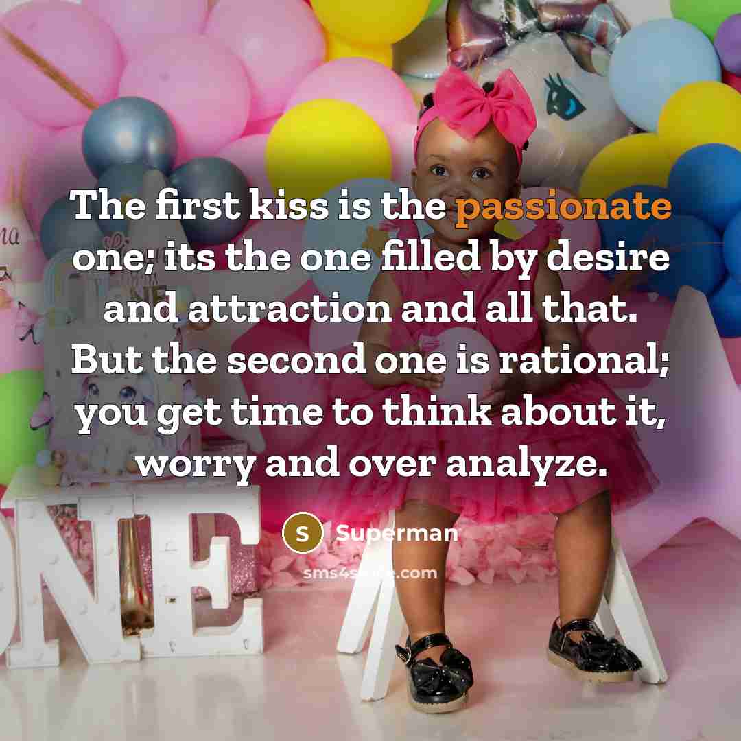 “The first kiss is the passionate one; its the one…” quote by Superman