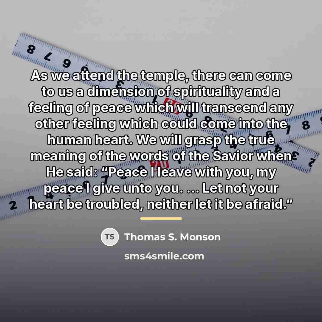“As we attend the temple, there can come to us…” quote by Thomas S. Monson