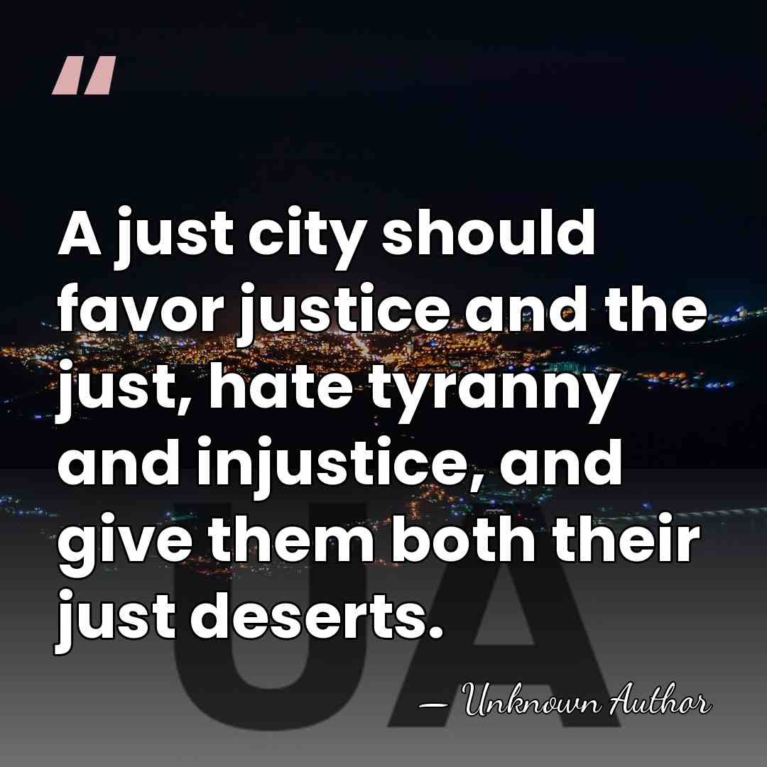 A just city should favor justice and the just, hate tyranny and&hellip; - Al-Farabi