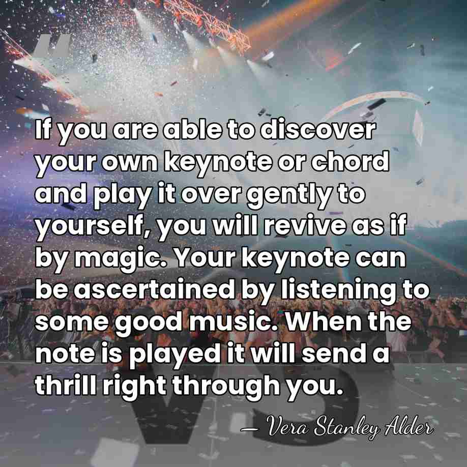 If you are able to discover your own keynote or chord and&hellip; - Vera Stanley Alder