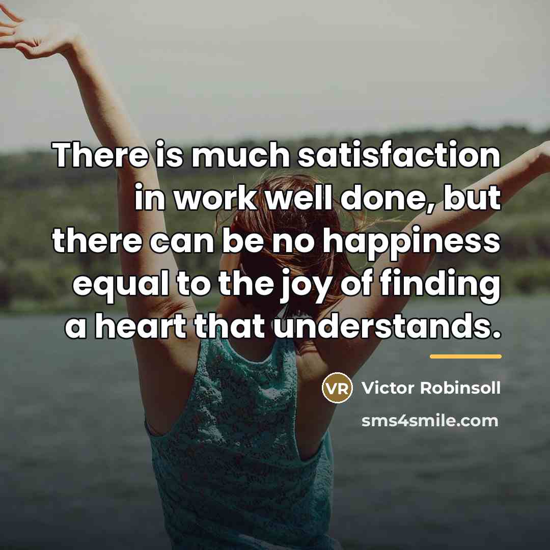 “There is much satisfaction in work well done, but there…” quote by Victor Robinsoll