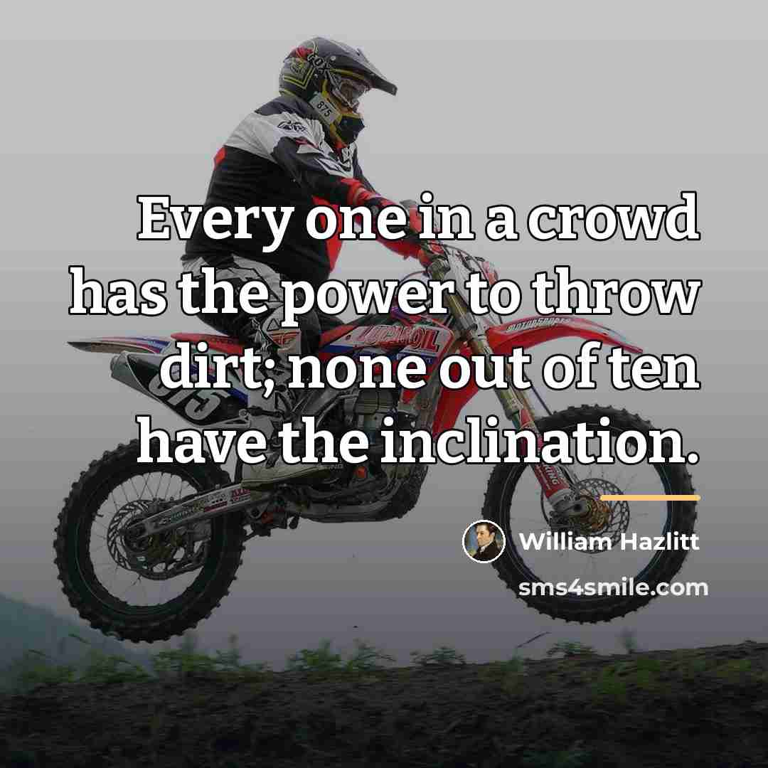 “Every one in a crowd has the power to throw…” quote by William Hazlitt