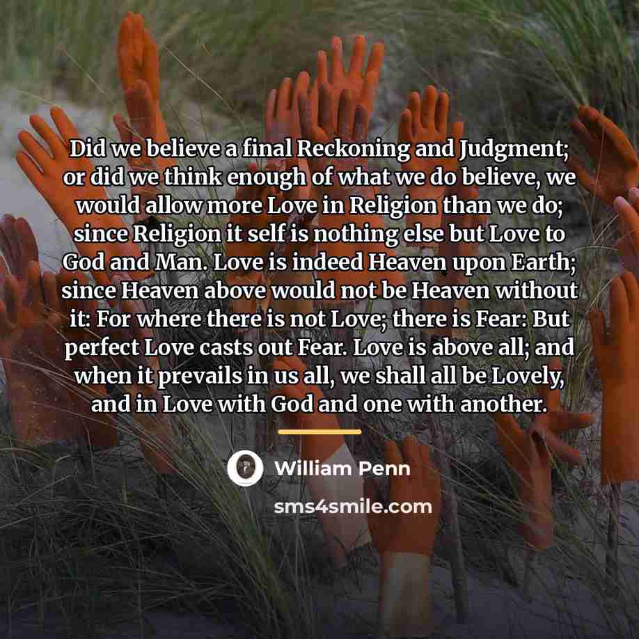 “Did we believe a final Reckoning and Judgment; or did…” quote by William Penn