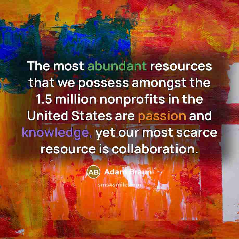 “The most abundant resources that we possess amongst the 1.5…” quote by Adam Braun