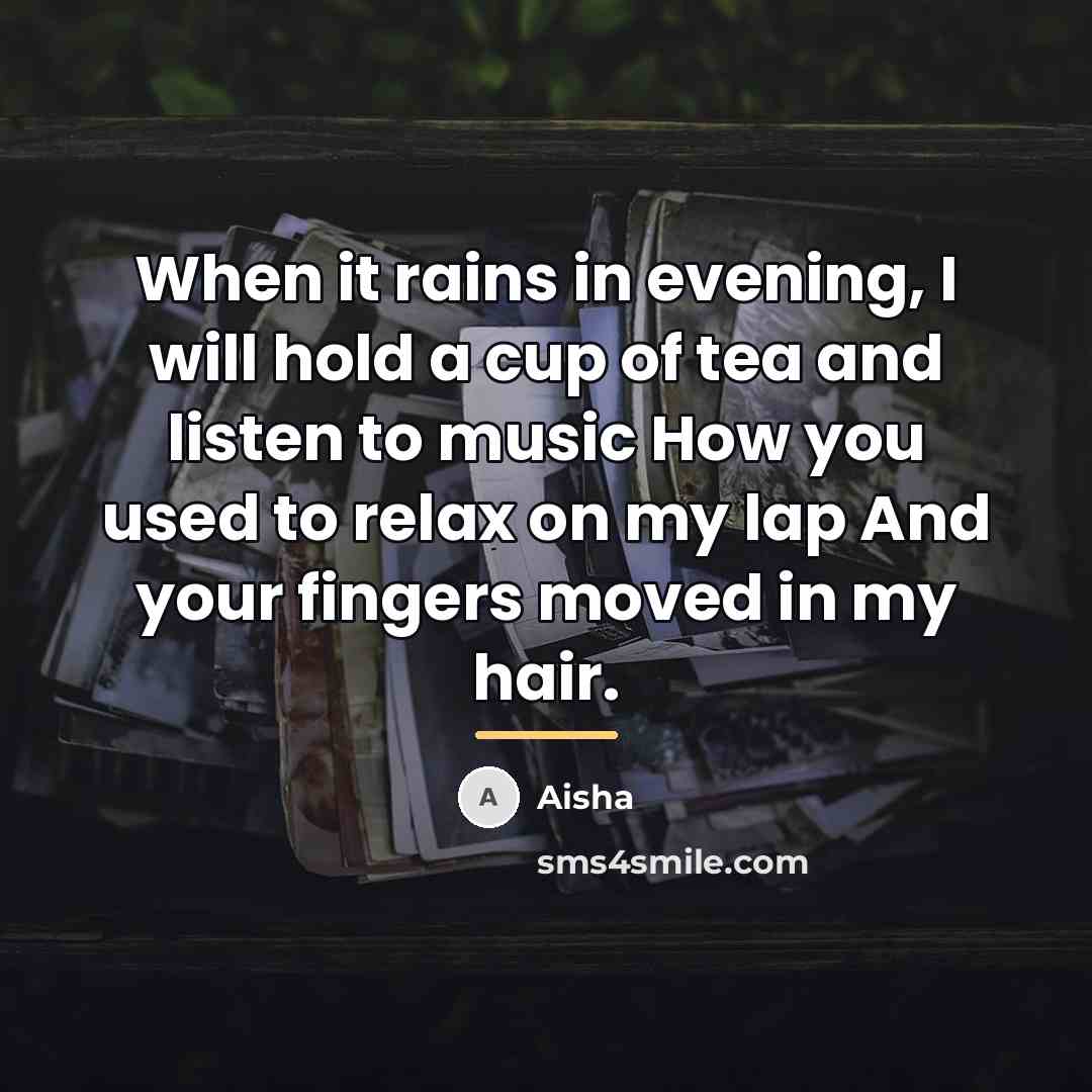 “When it rains in evening, I will hold a cup…” quote by Aisha