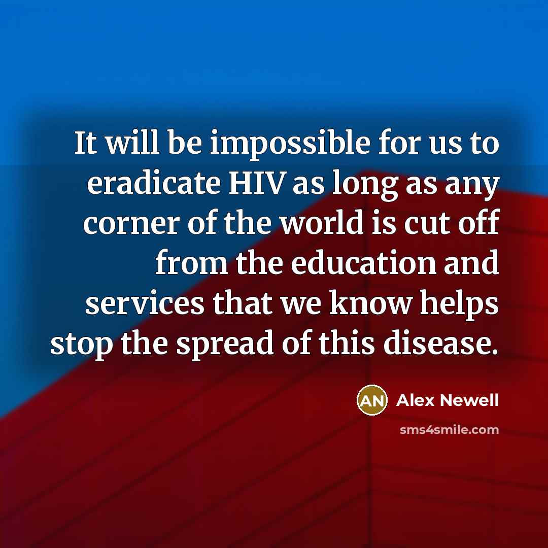 “It will be impossible for us to eradicate HIV as…” quote by Alex Newell