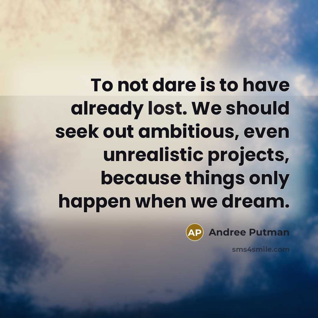 “To not dare is to have already lost. We should…” quote by Andree Putman