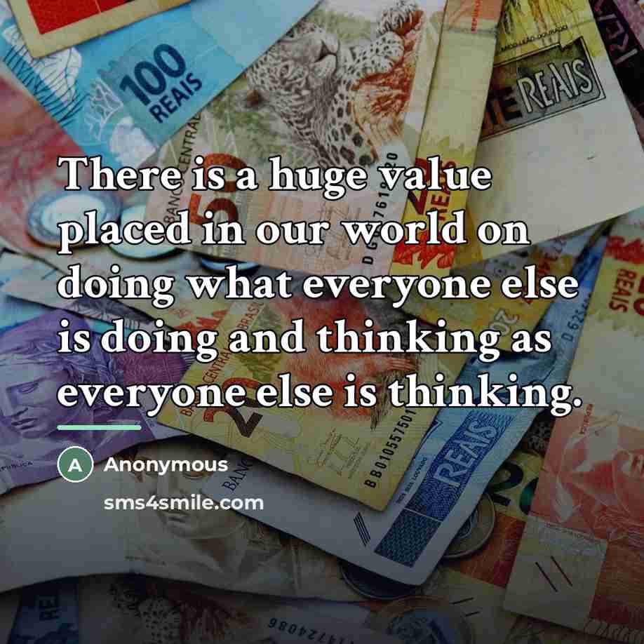 “There is a huge value placed in our world on…” quote by Anonymous