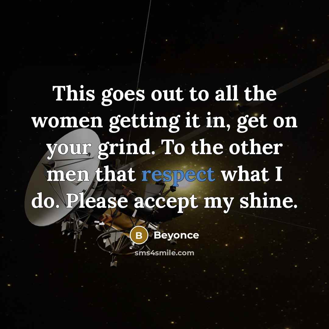 “This goes out to all the women getting it in,…” quote by Beyonce