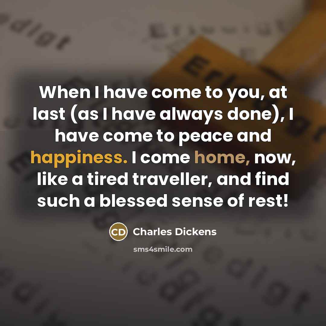 “When I have come to you, at last (as I…” quote by Charles Dickens
