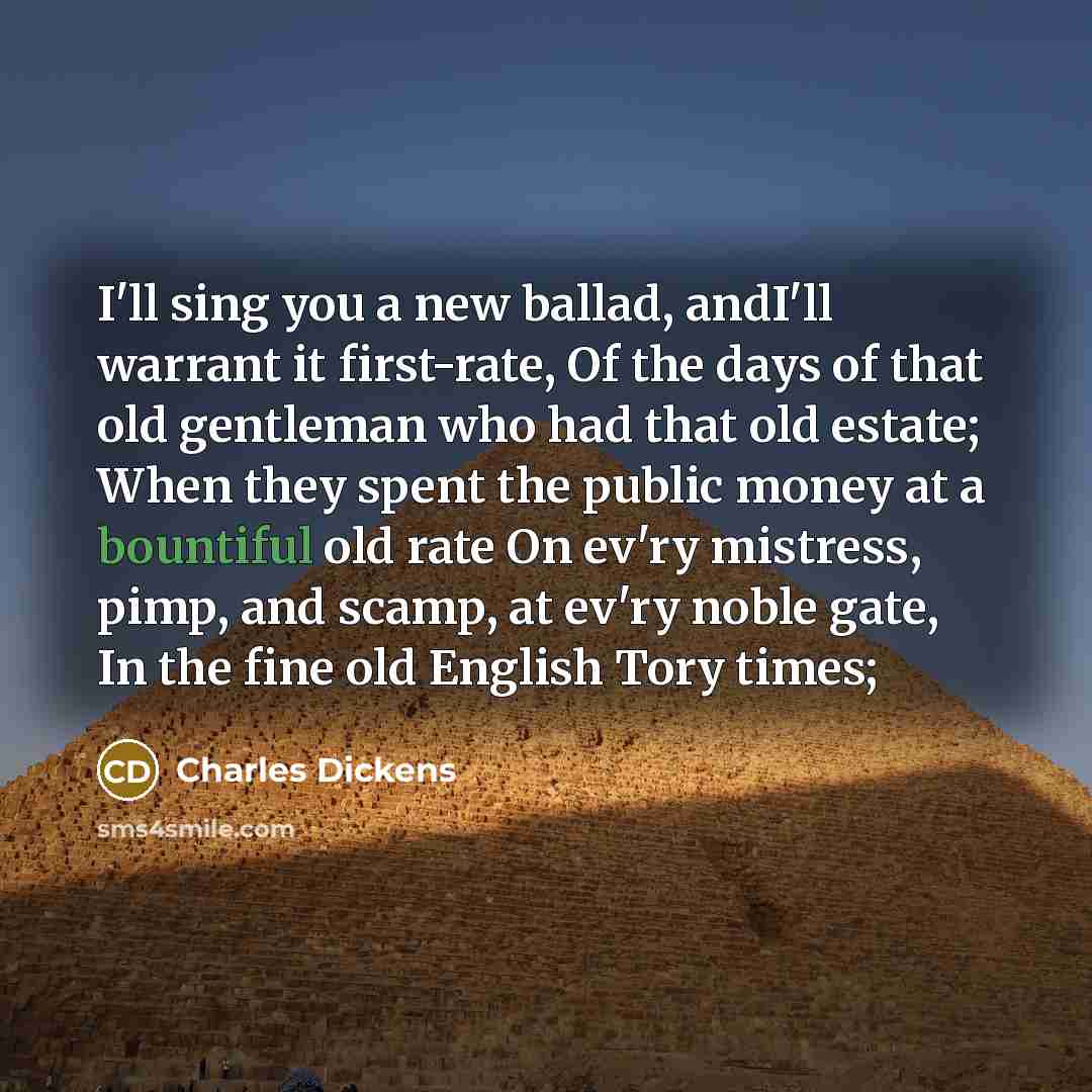“I'll sing you a new ballad, andI'll warrant it first-rate,…” quote by Charles Dickens