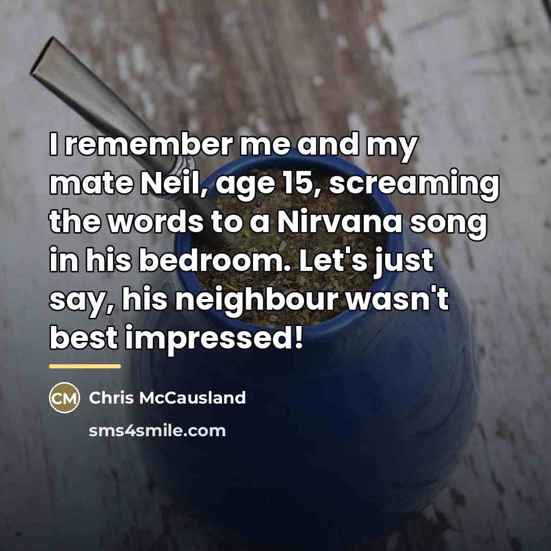 “I remember me and my mate Neil, age 15, screaming…” quote by Chris McCausland