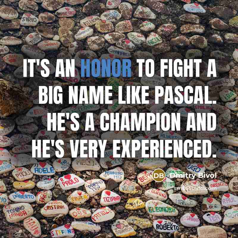 “It's an honor to fight a big name like Pascal.…” quote by Dmitry Bivol