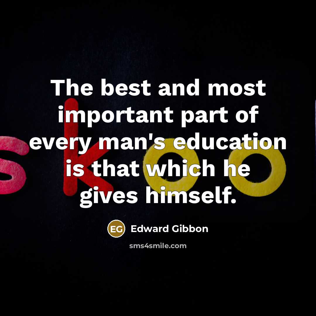 “The best and most important part of every man's education…” quote by Edward Gibbon
