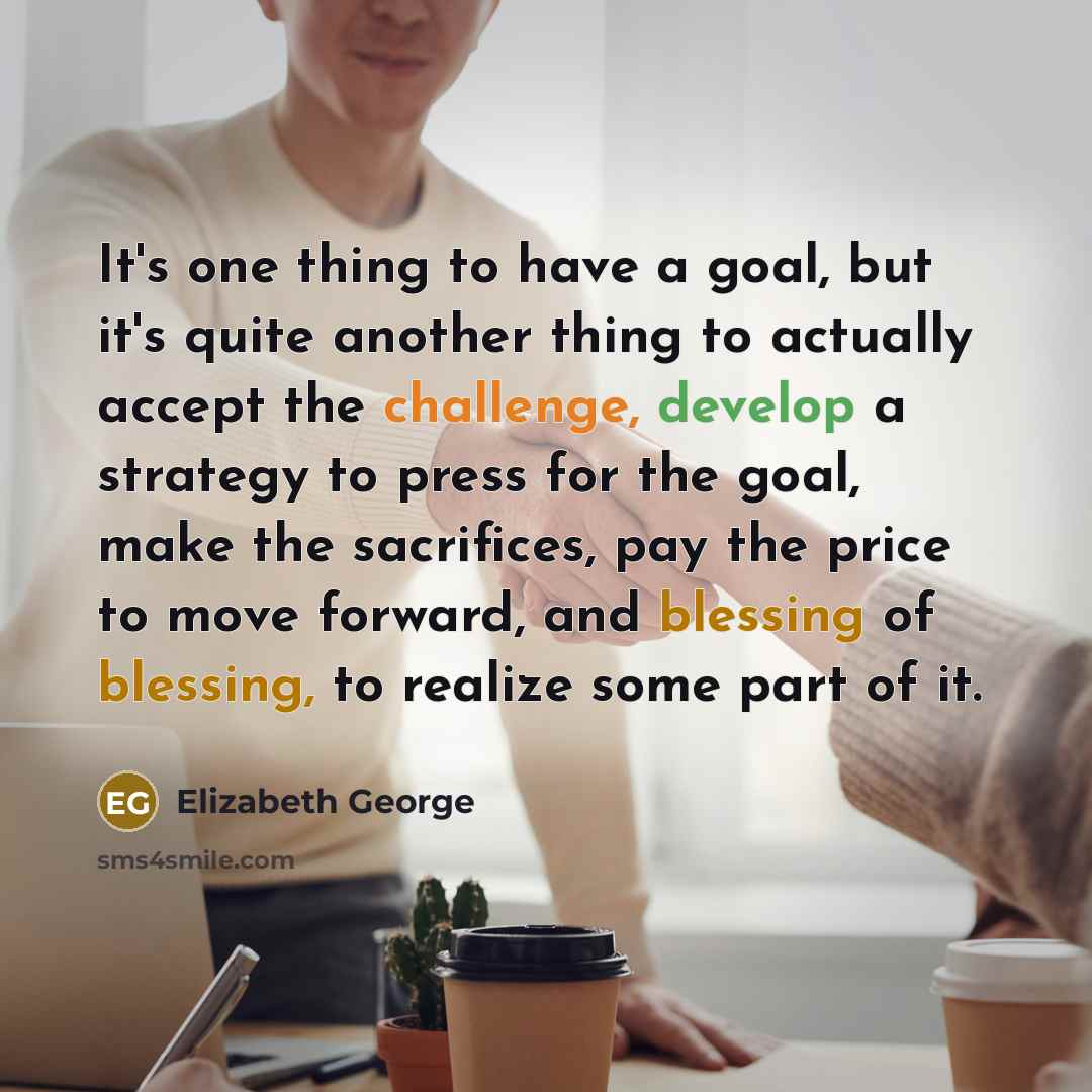 “It's one thing to have a goal, but it's quite…” quote by Elizabeth George