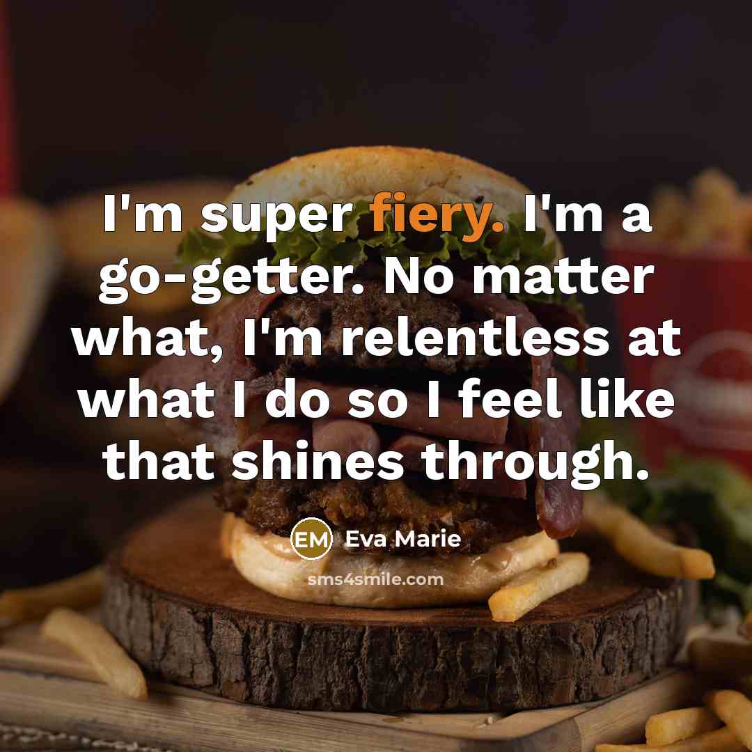 “I'm super fiery. I'm a go-getter. No matter what, I'm…” quote by Eva Marie