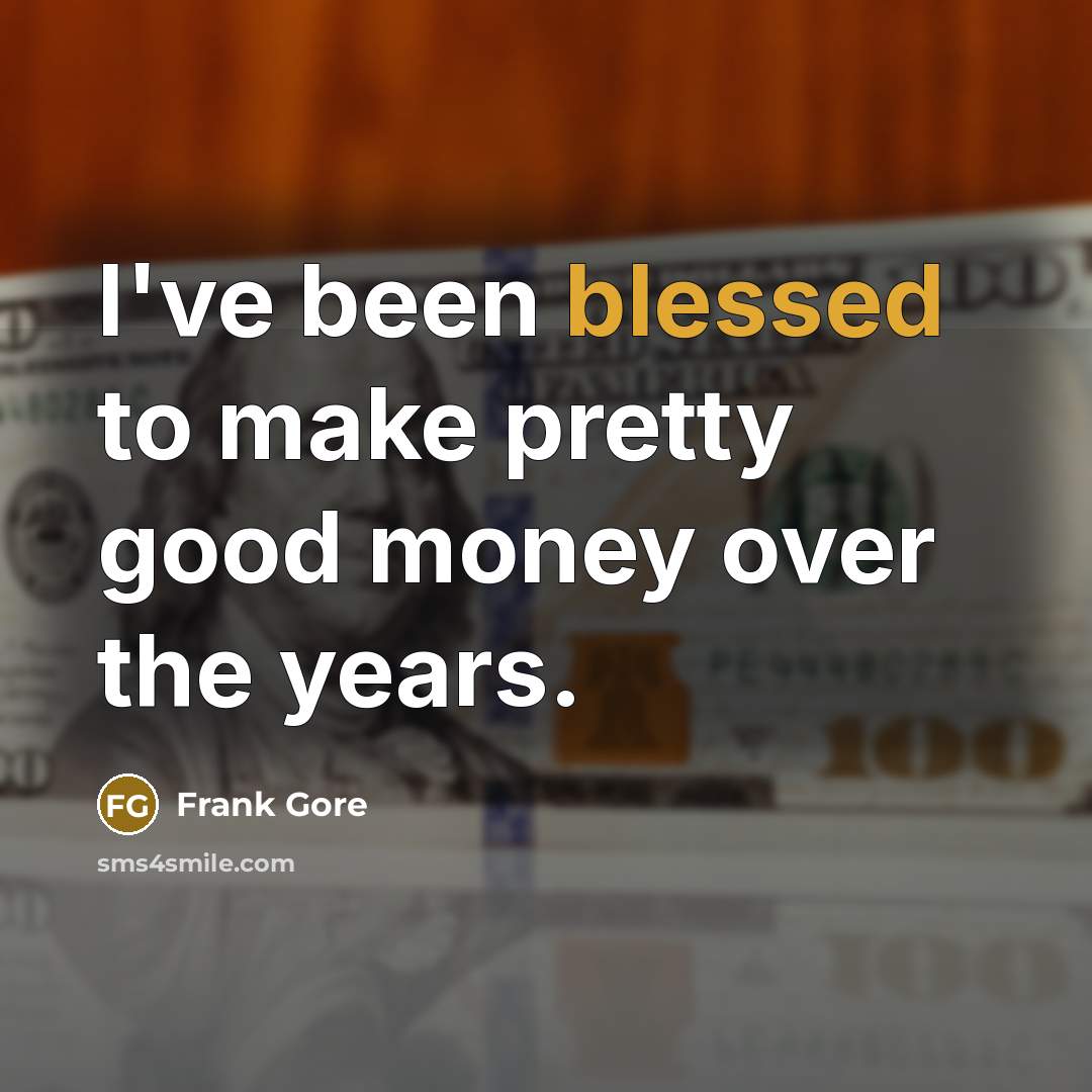 “I've been blessed to make pretty good money over the…” quote by Frank Gore