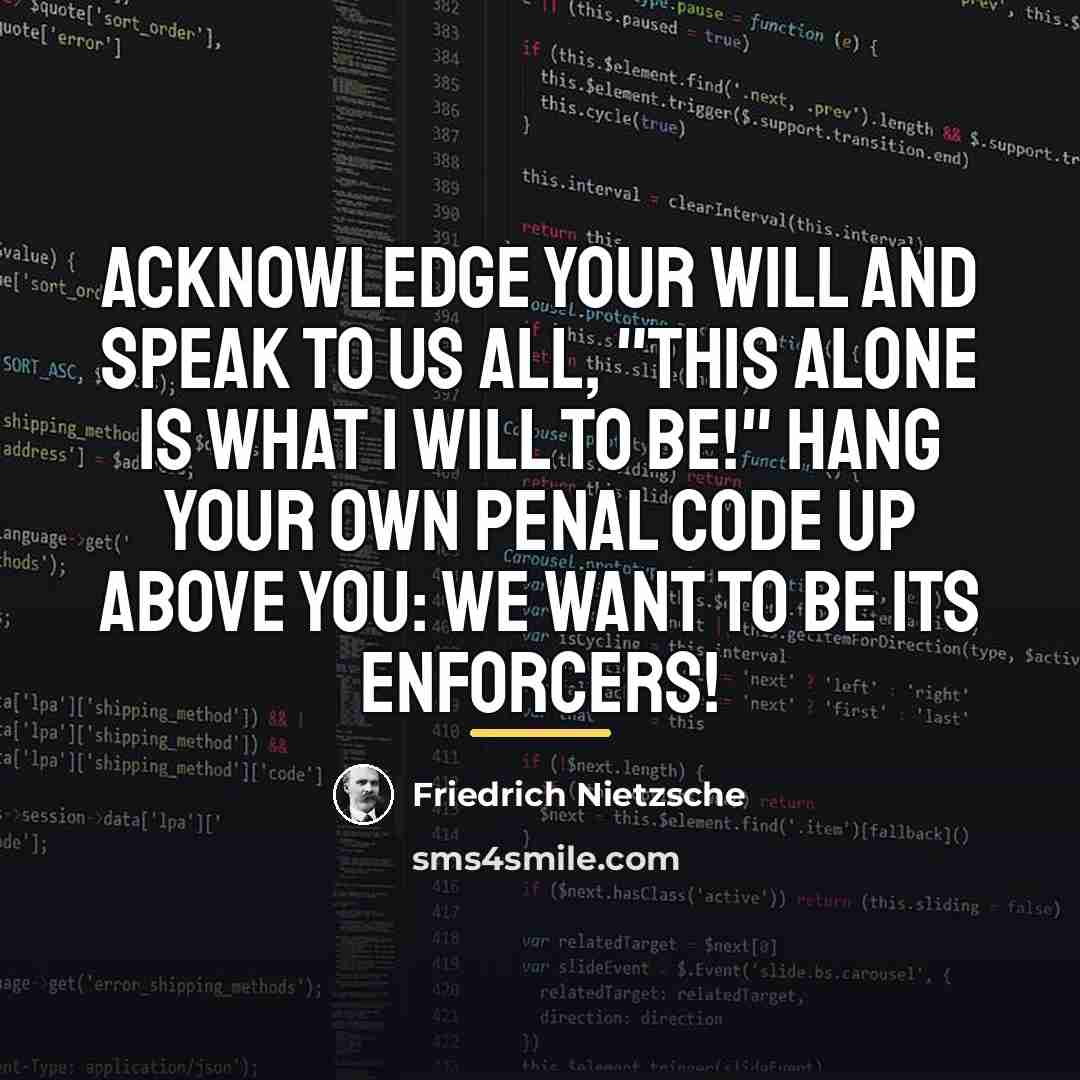 “Acknowledge your will and speak to us all, "This alone…” quote by Friedrich Nietzsche