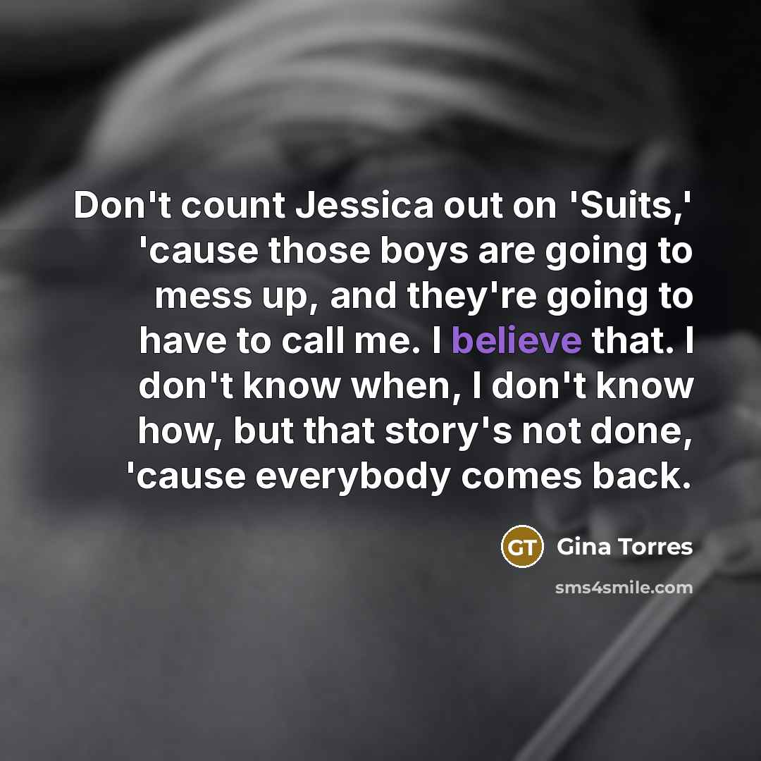 “Don't count Jessica out on 'Suits,' 'cause those boys are…” quote by Gina Torres
