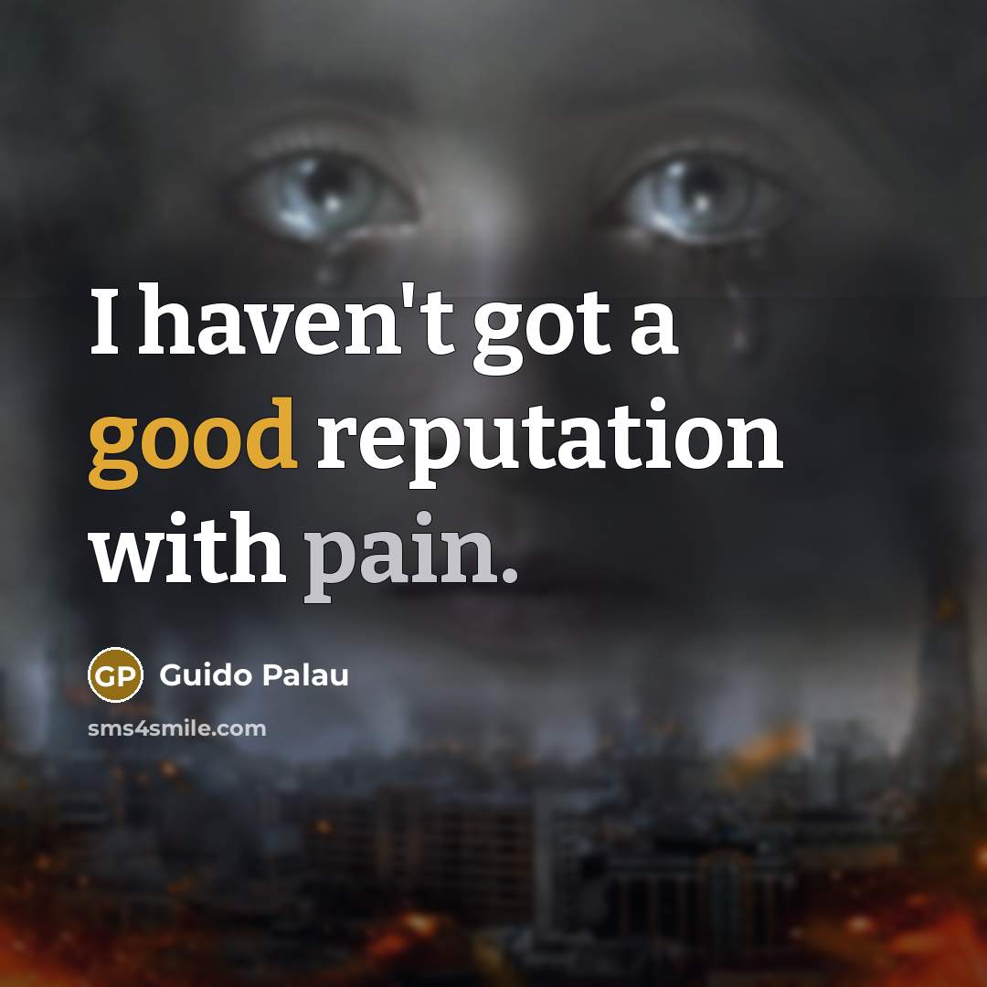“I haven't got a good reputation with pain.…” quote by Guido Palau
