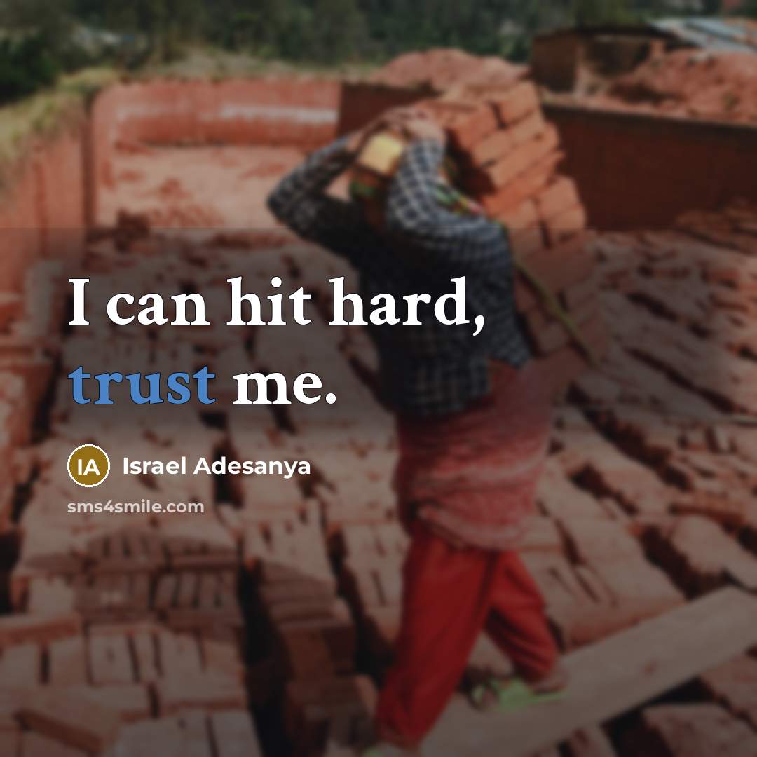 “I can hit hard, trust me.…” quote by Israel Adesanya