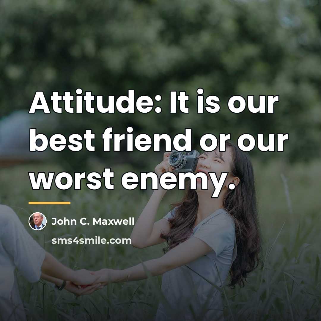 “Attitude: It is our best friend or our worst enemy.…” quote by John C. Maxwell