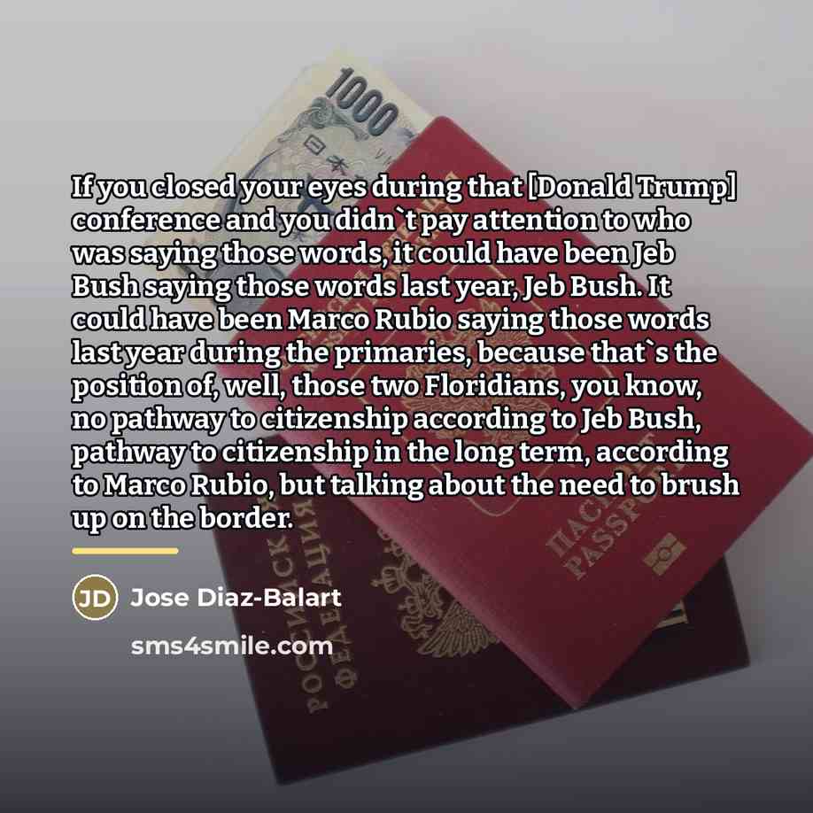 “If you closed your eyes during that [Donald Trump] conference…” quote by Jose Diaz-Balart