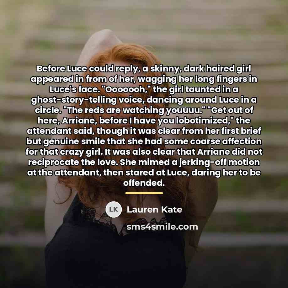 “Before Luce could reply, a skinny, dark haired girl appeared…” quote by Lauren Kate