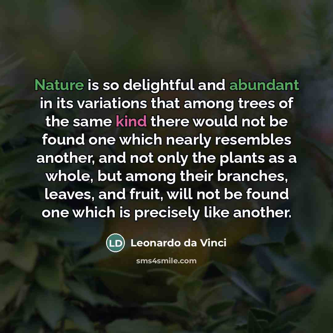 “Nature is so delightful and abundant in its variations that…” quote by Leonardo da Vinci