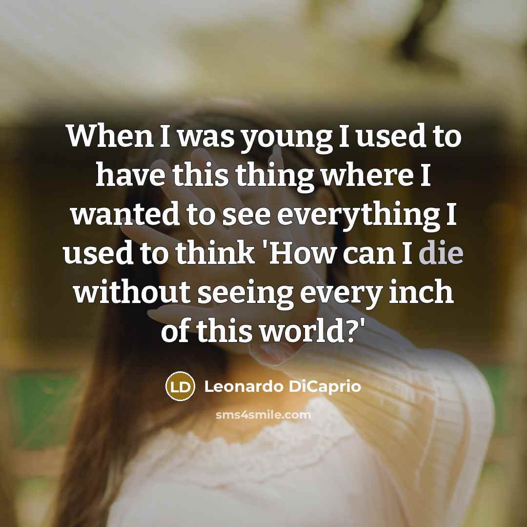 “When I was young I used to have this thing…” quote by Leonardo DiCaprio