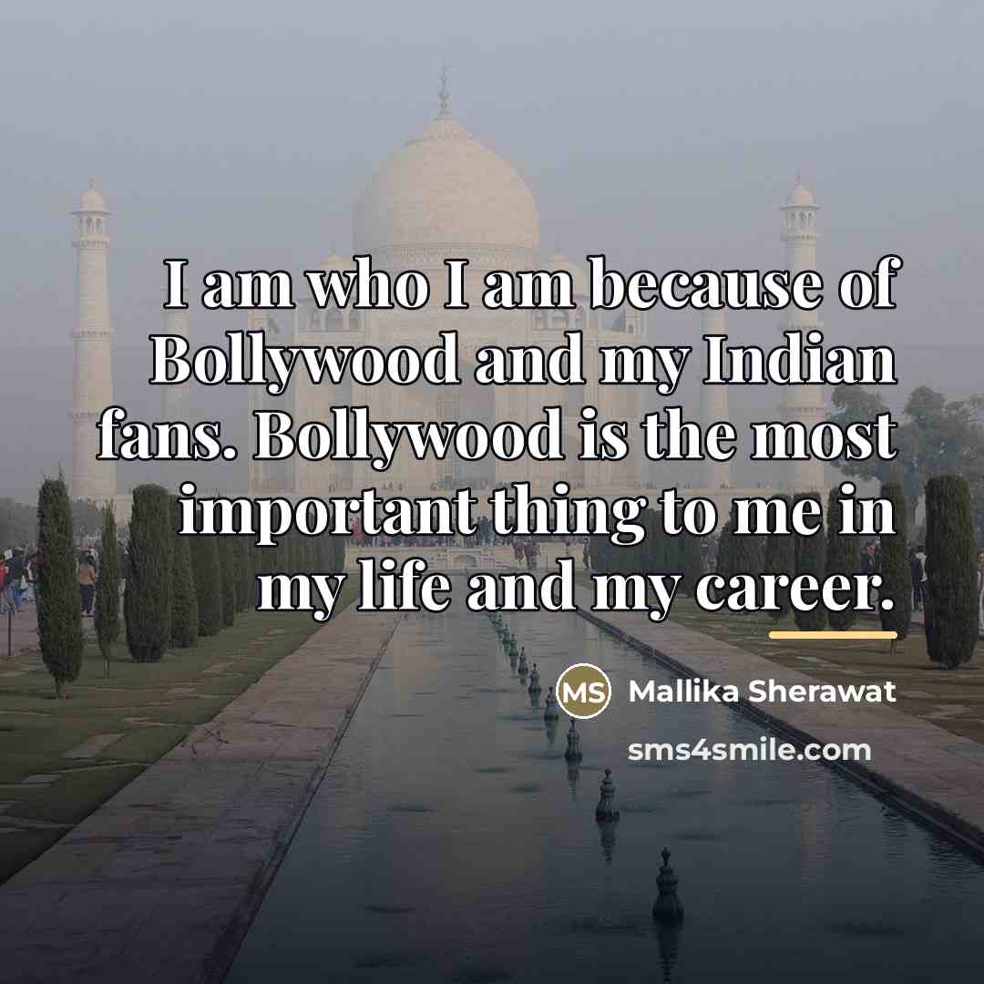 “I am who I am because of Bollywood and my…” quote by Mallika Sherawat