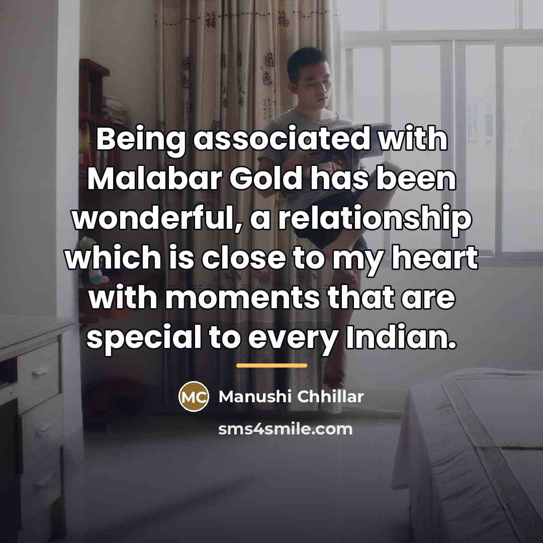 “Being associated with Malabar Gold has been wonderful, a relationship…” quote by Manushi Chhillar