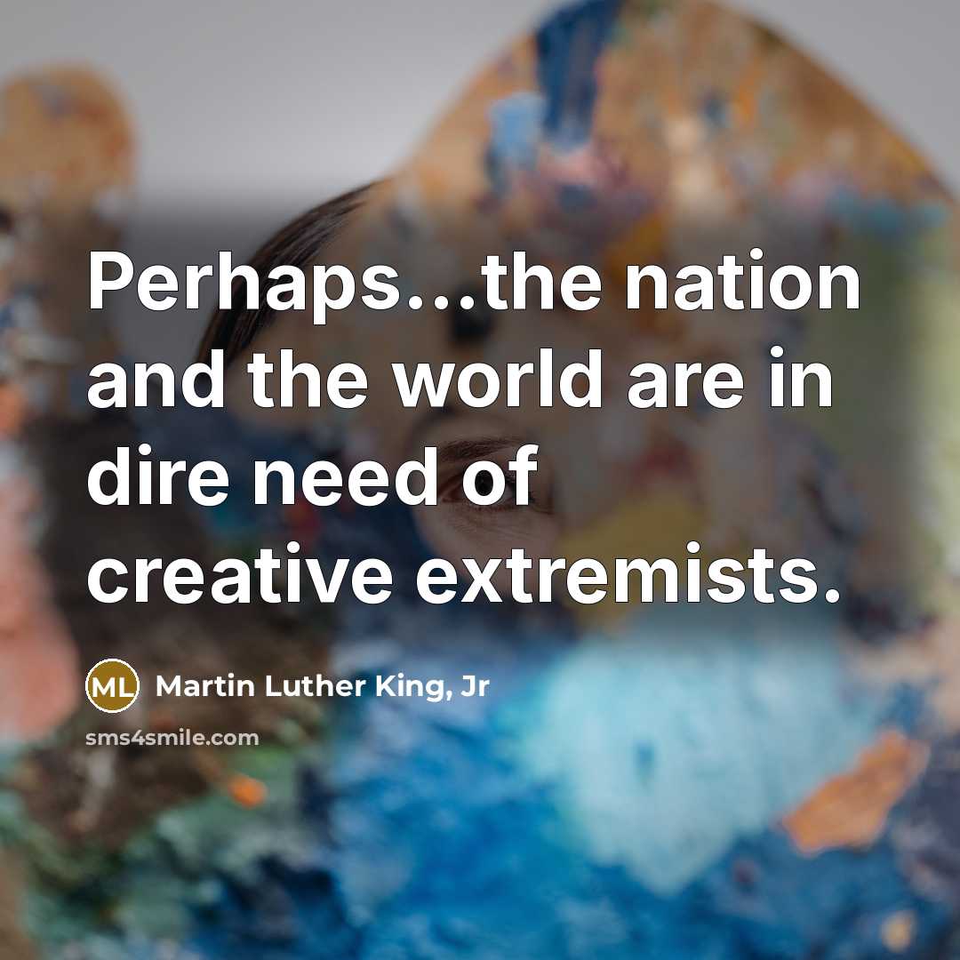 “Perhaps...the nation and the world are in dire need of…” quote by Martin Luther King, Jr