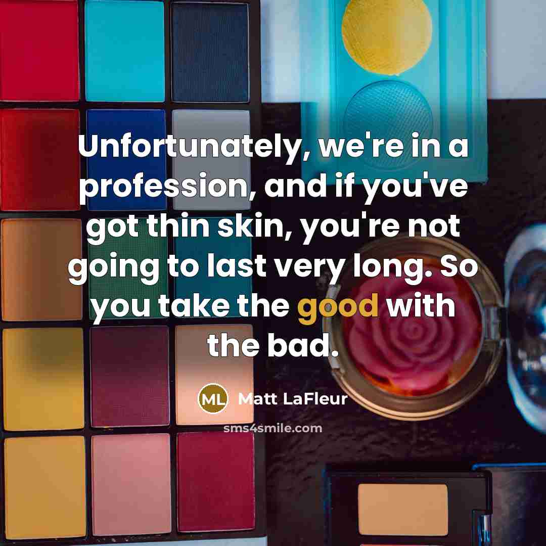 “Unfortunately, we're in a profession, and if you've got thin…” quote by Matt LaFleur