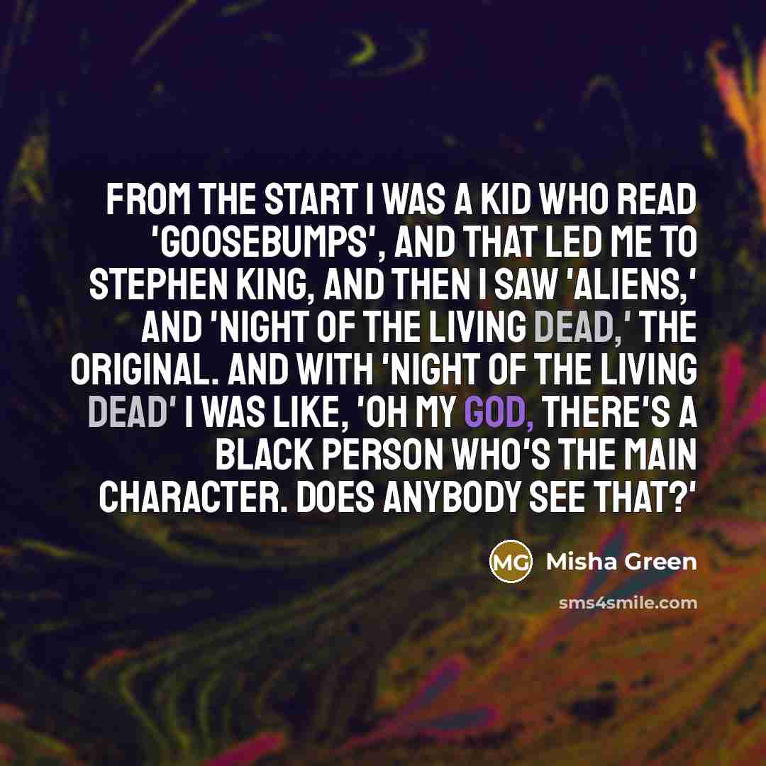 “From the start I was a kid who read 'Goosebumps',…” quote by Misha Green