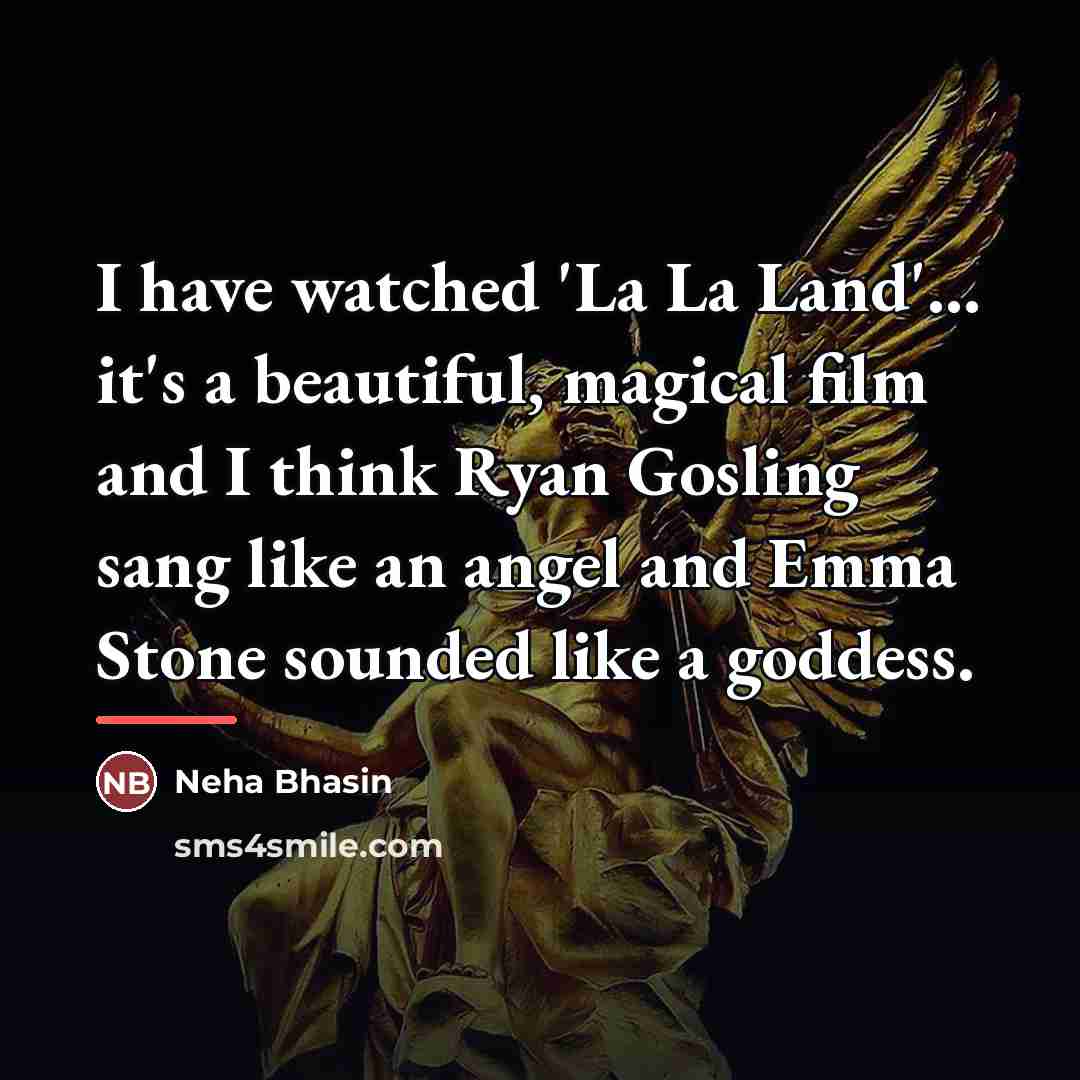 “I have watched 'La La Land'... it's a beautiful, magical…” quote by Neha Bhasin