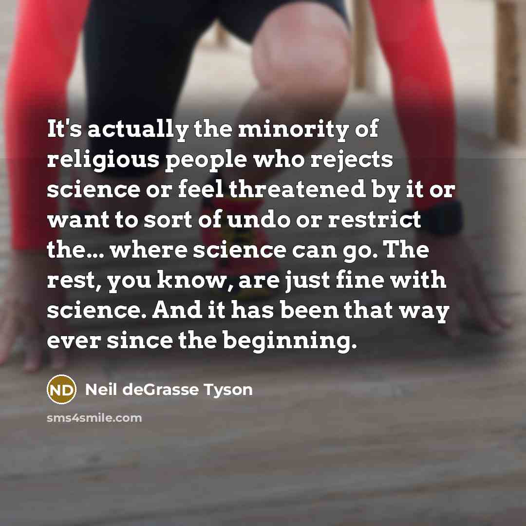“It's actually the minority of religious people who rejects science…” quote by Neil deGrasse Tyson