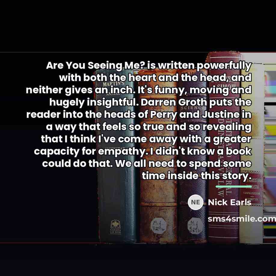 “Are You Seeing Me? is written powerfully with both the…” quote by Nick Earls